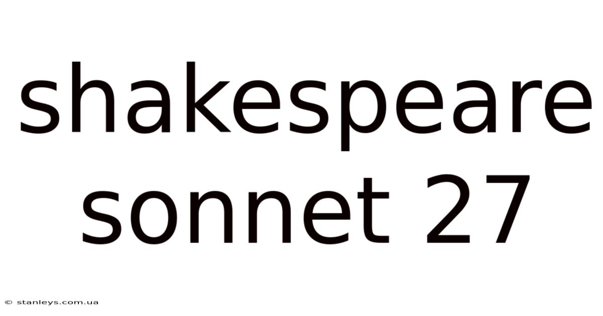 Shakespeare Sonnet 27