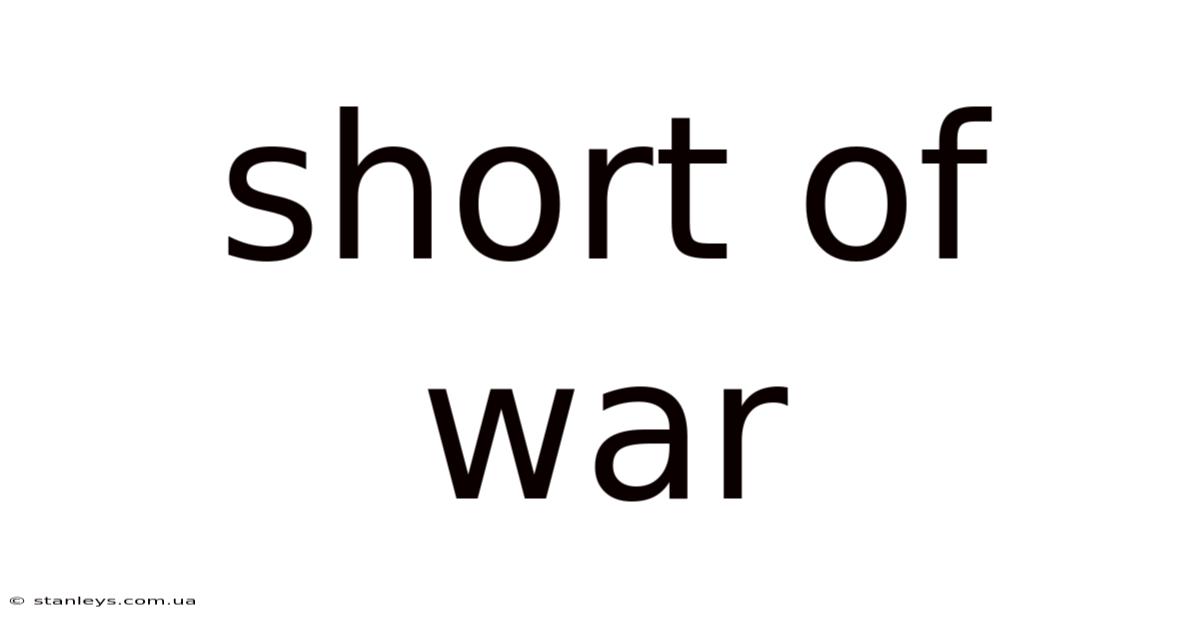 Short Of War