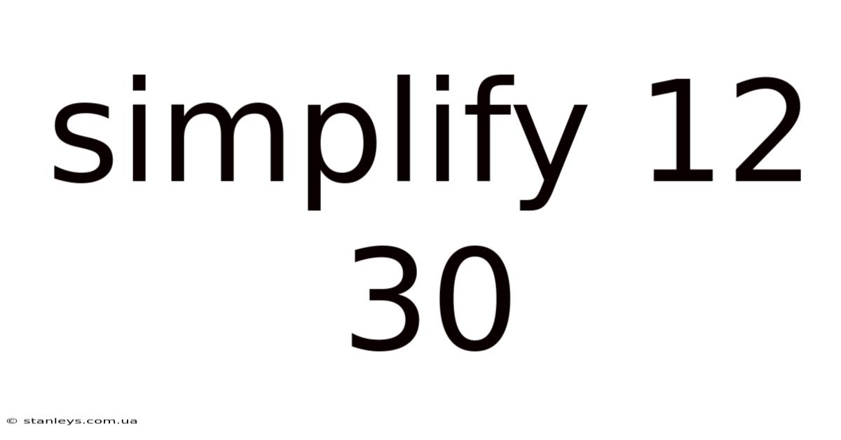 Simplify 12 30