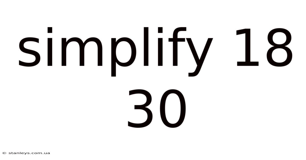Simplify 18 30