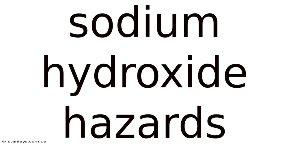 Sodium Hydroxide Hazards