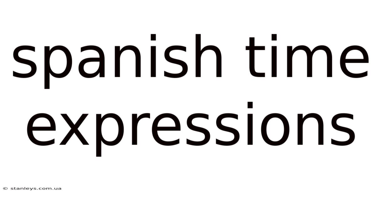 Spanish Time Expressions