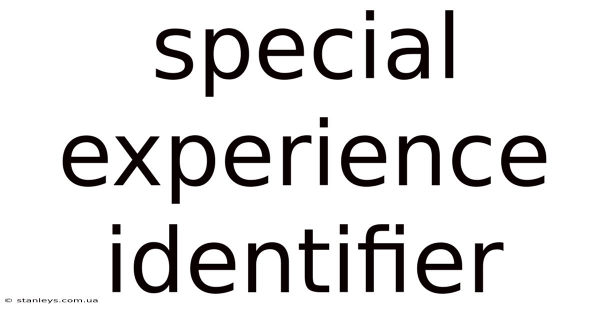 Special Experience Identifier
