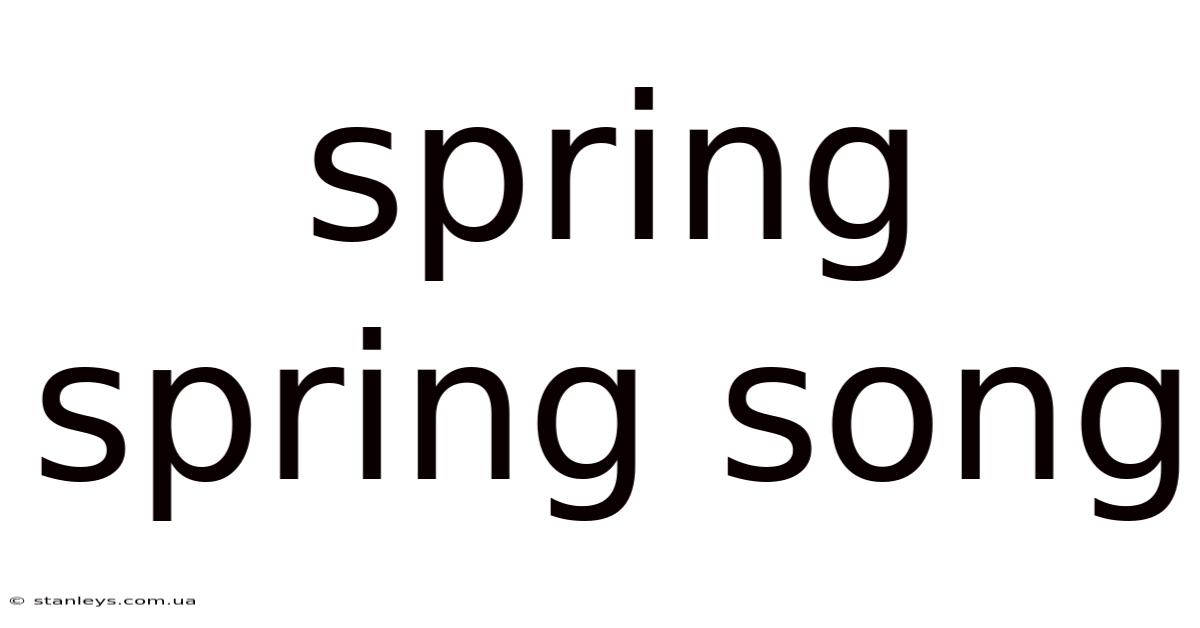 Spring Spring Song