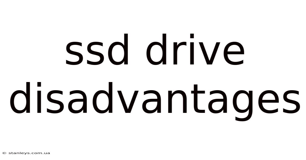 Ssd Drive Disadvantages
