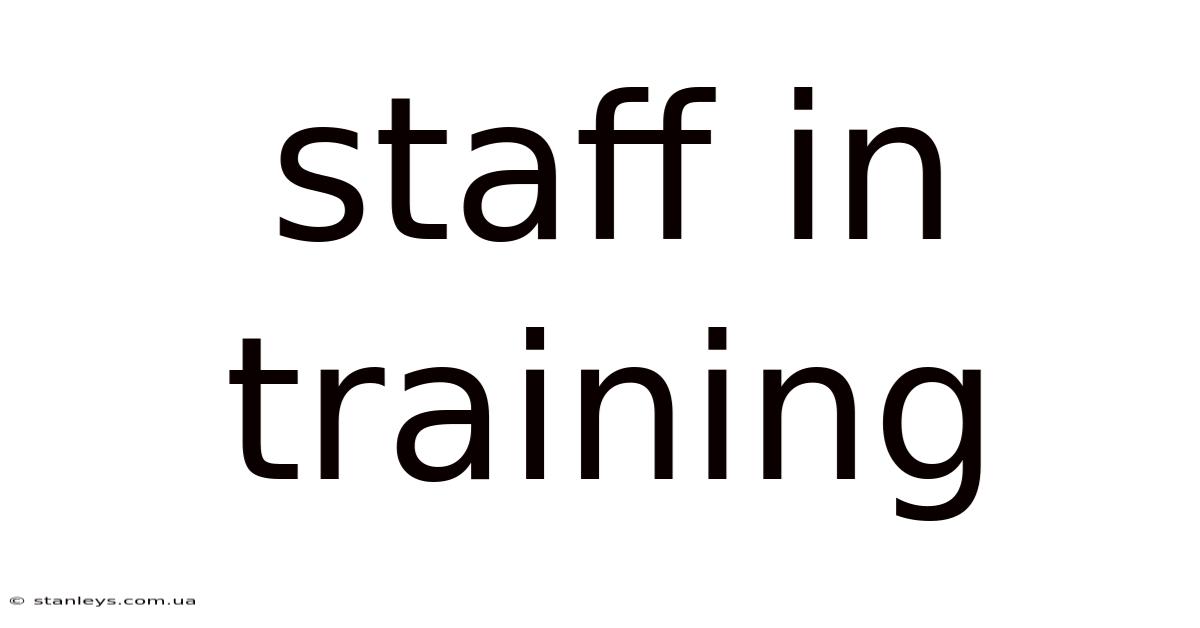 Staff In Training