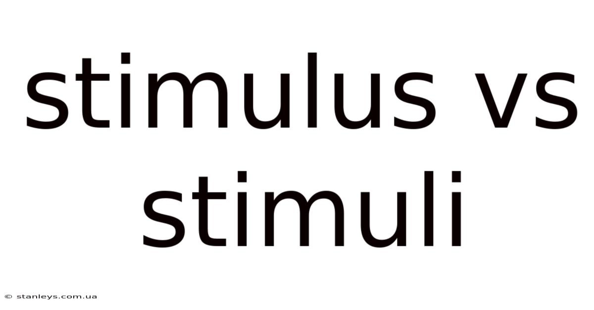 Stimulus Vs Stimuli
