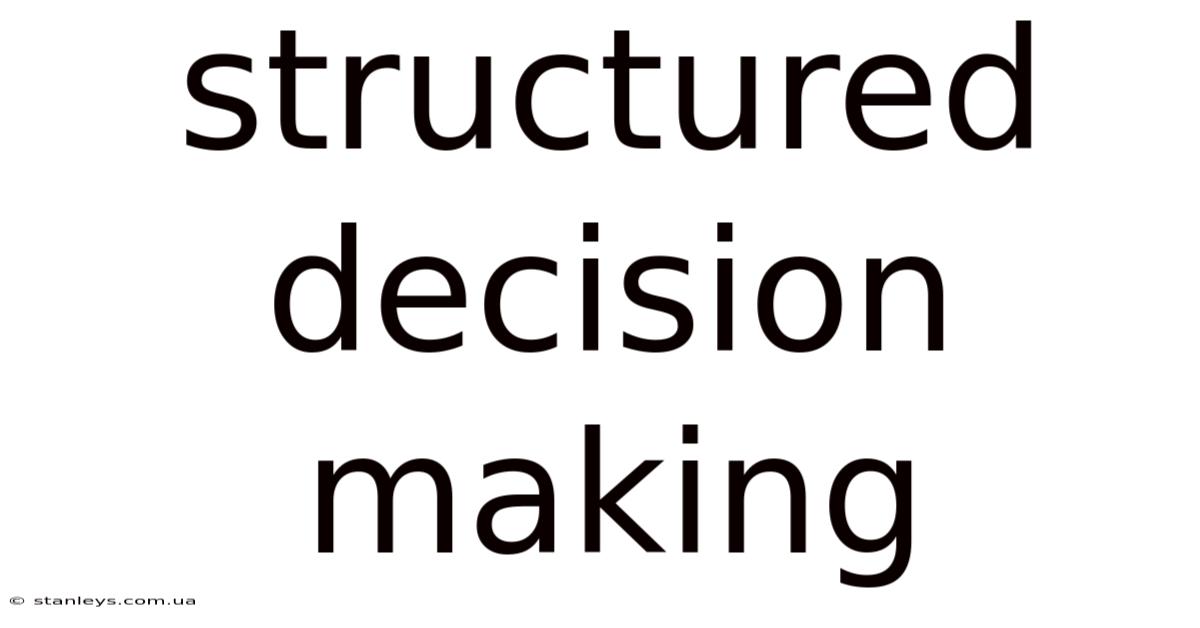 Structured Decision Making