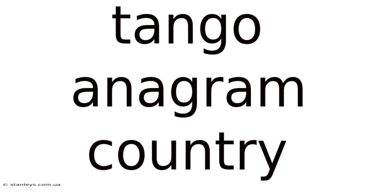 Tango Anagram Country