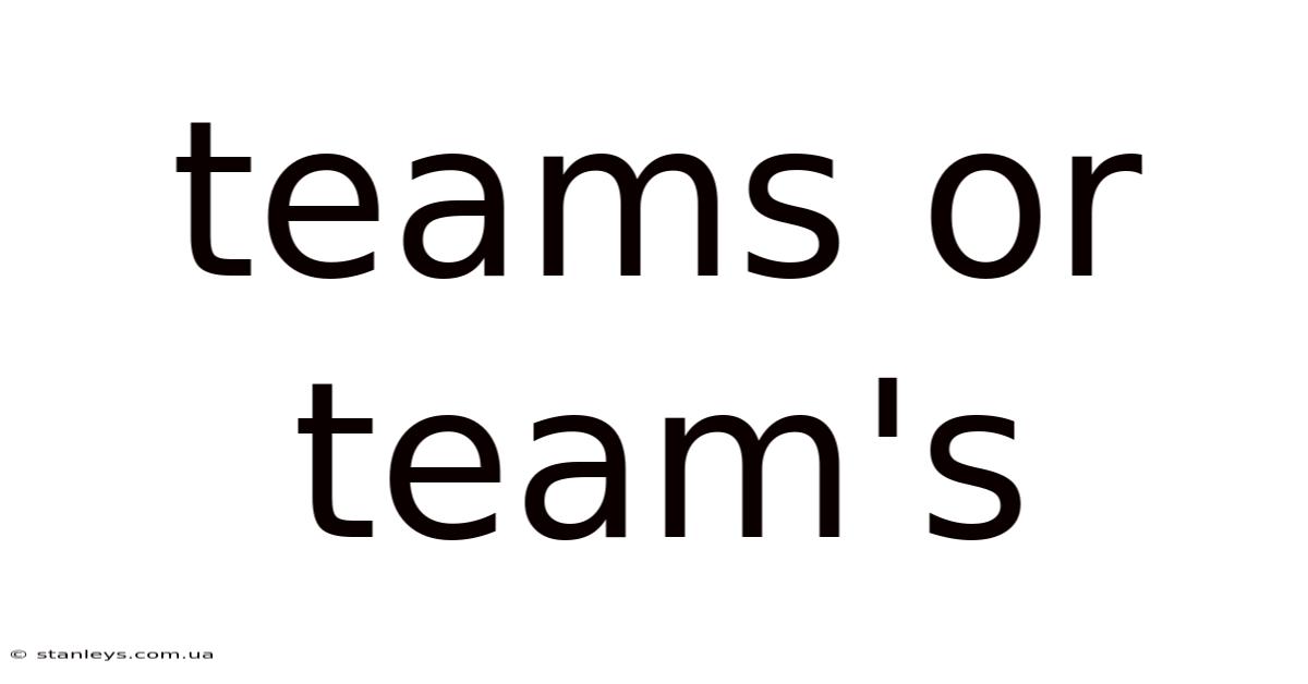 Teams Or Team's