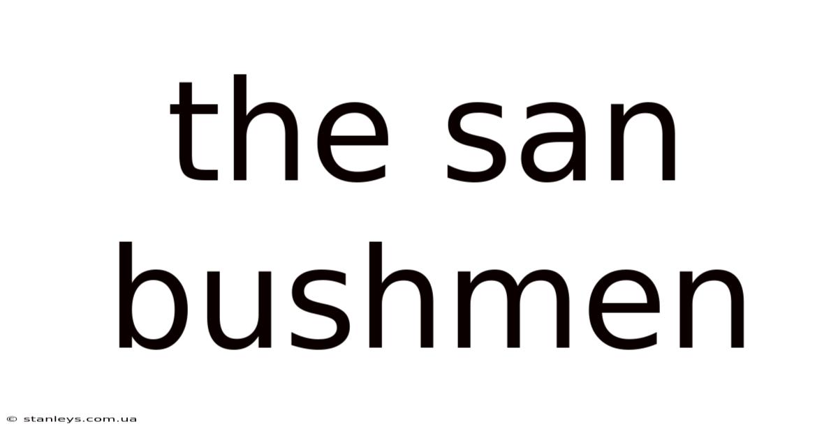 The San Bushmen