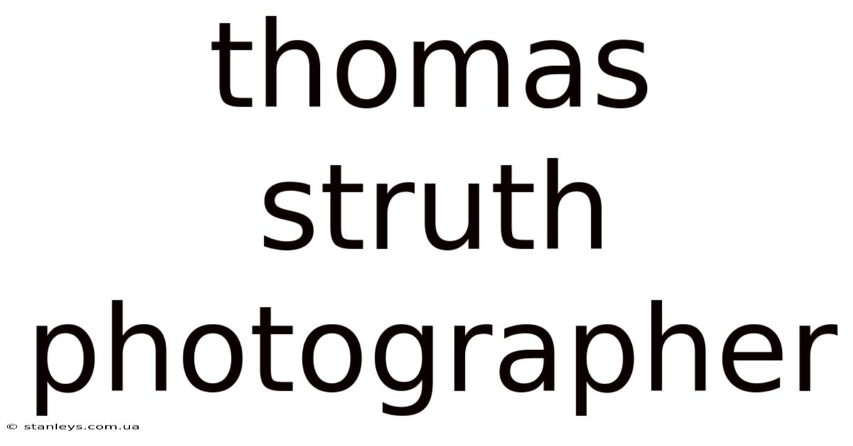 Thomas Struth Photographer