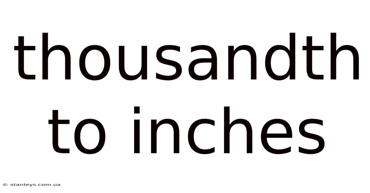 Thousandth To Inches
