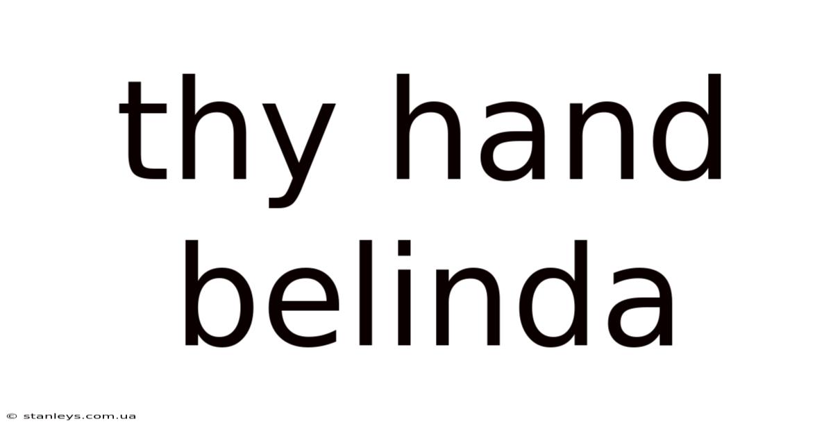 Thy Hand Belinda