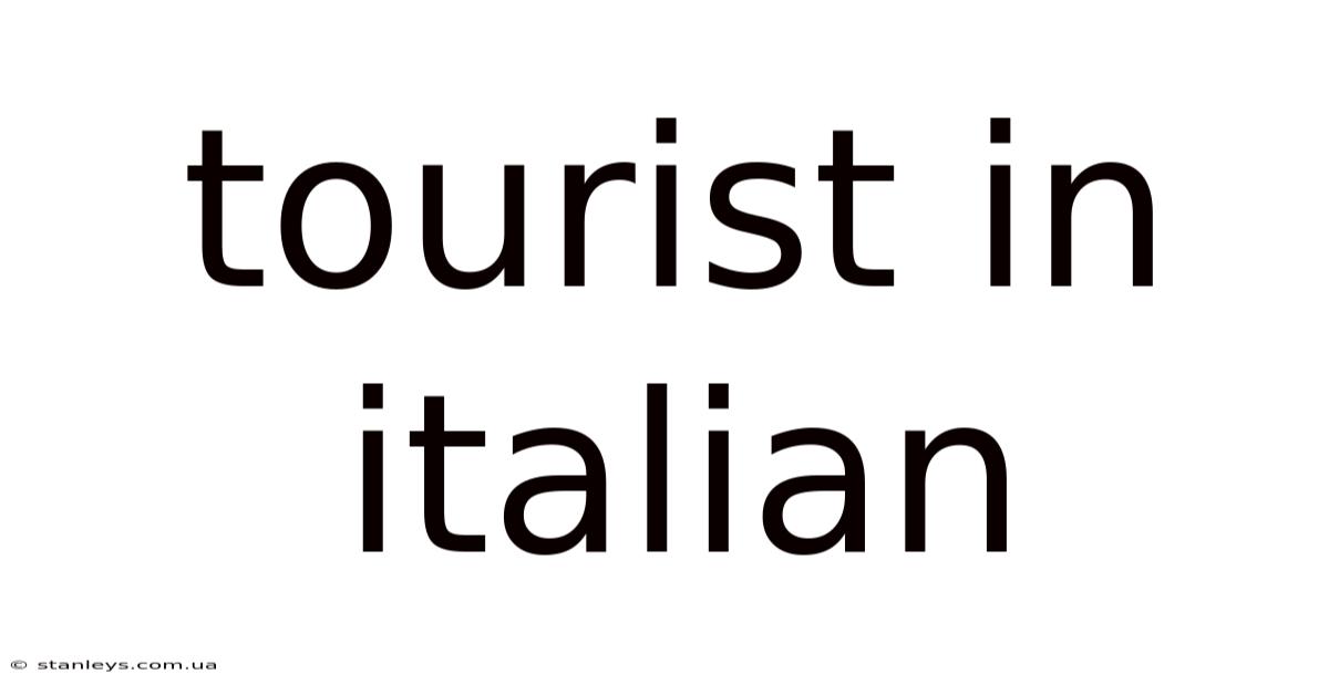 Tourist In Italian