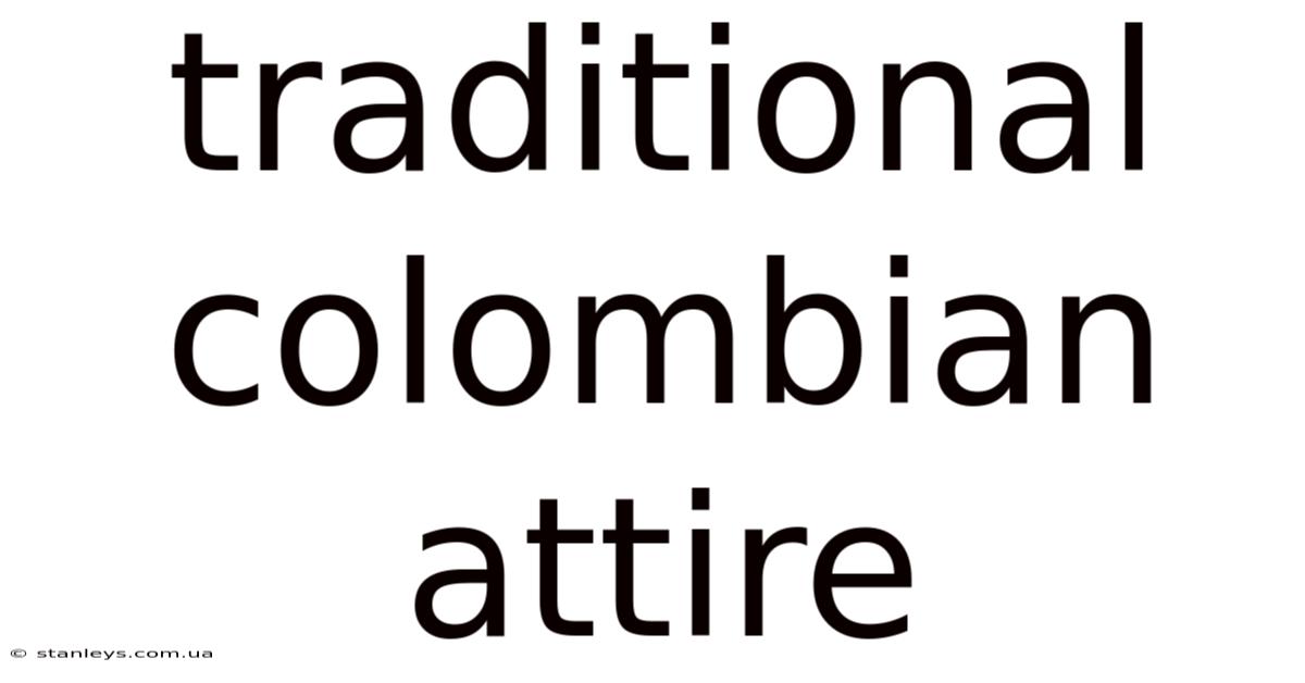 Traditional Colombian Attire