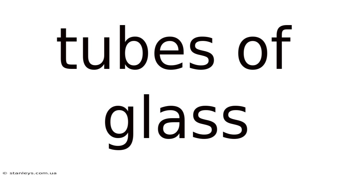 Tubes Of Glass