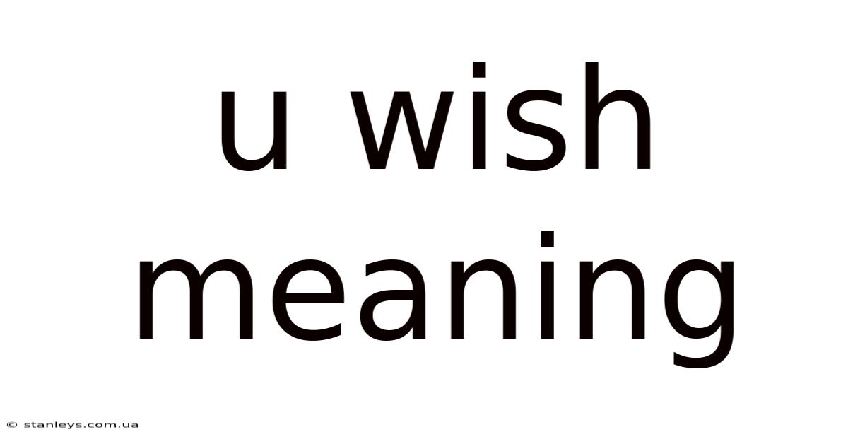 U Wish Meaning
