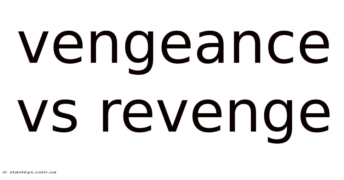 Vengeance Vs Revenge