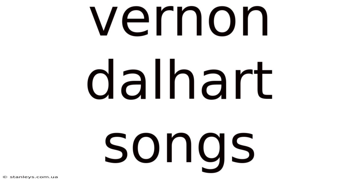 Vernon Dalhart Songs