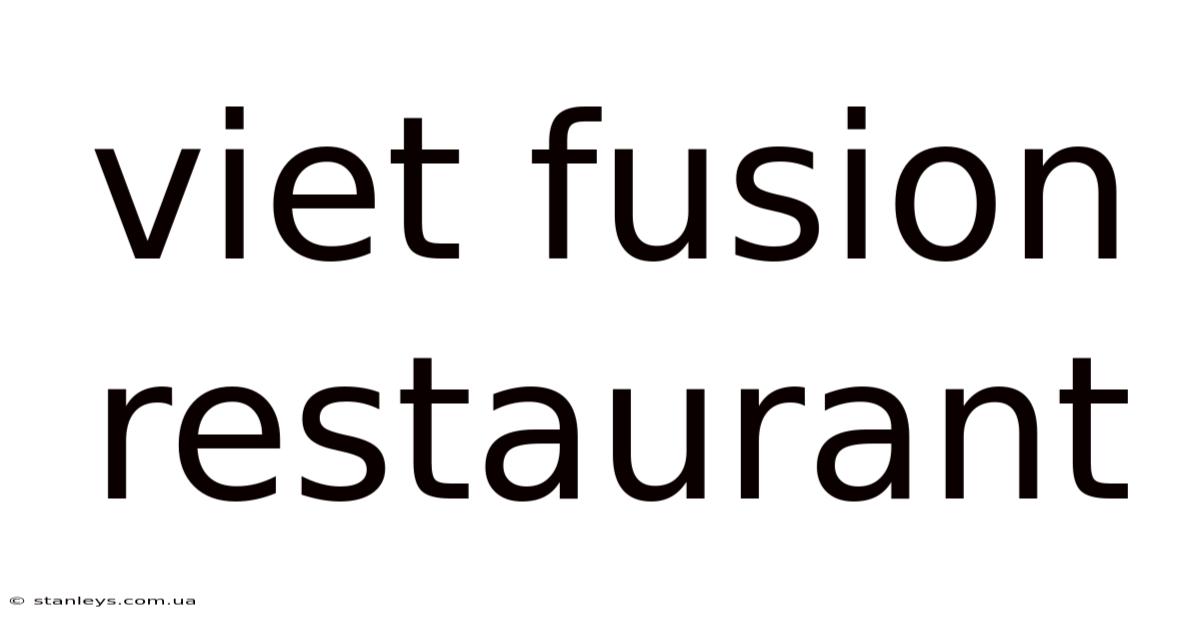 Viet Fusion Restaurant