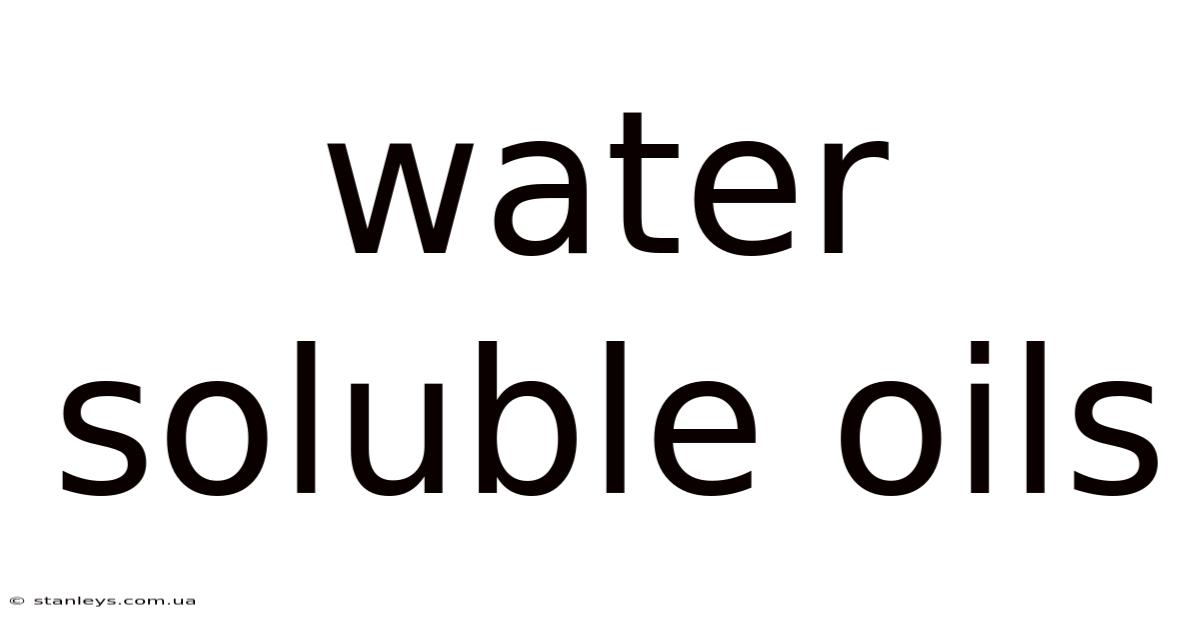 Water Soluble Oils