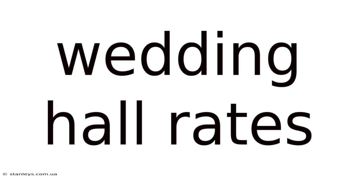 Wedding Hall Rates