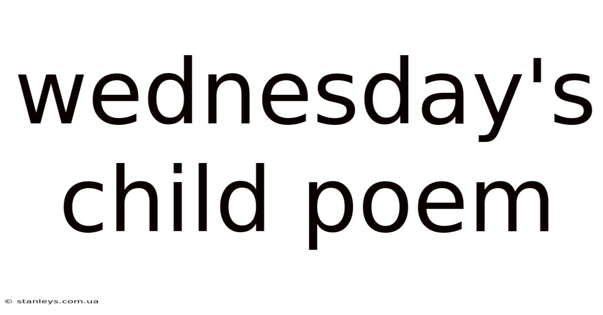 Wednesday's Child Poem
