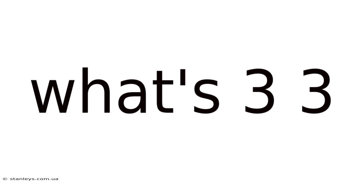 What's 3 3