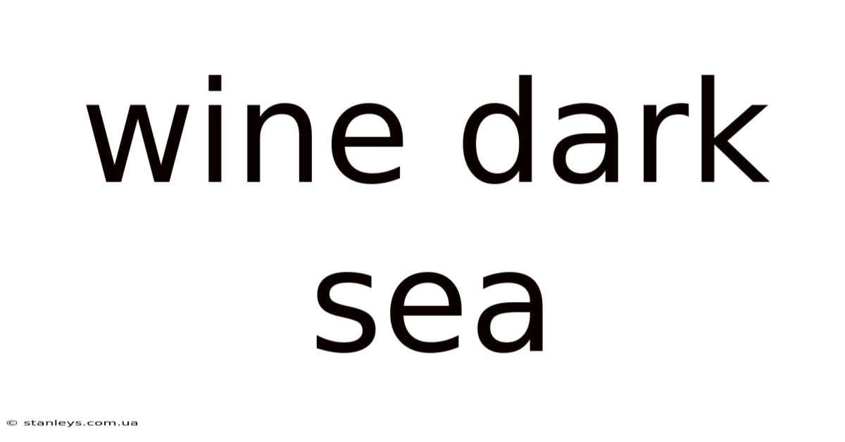 Wine Dark Sea