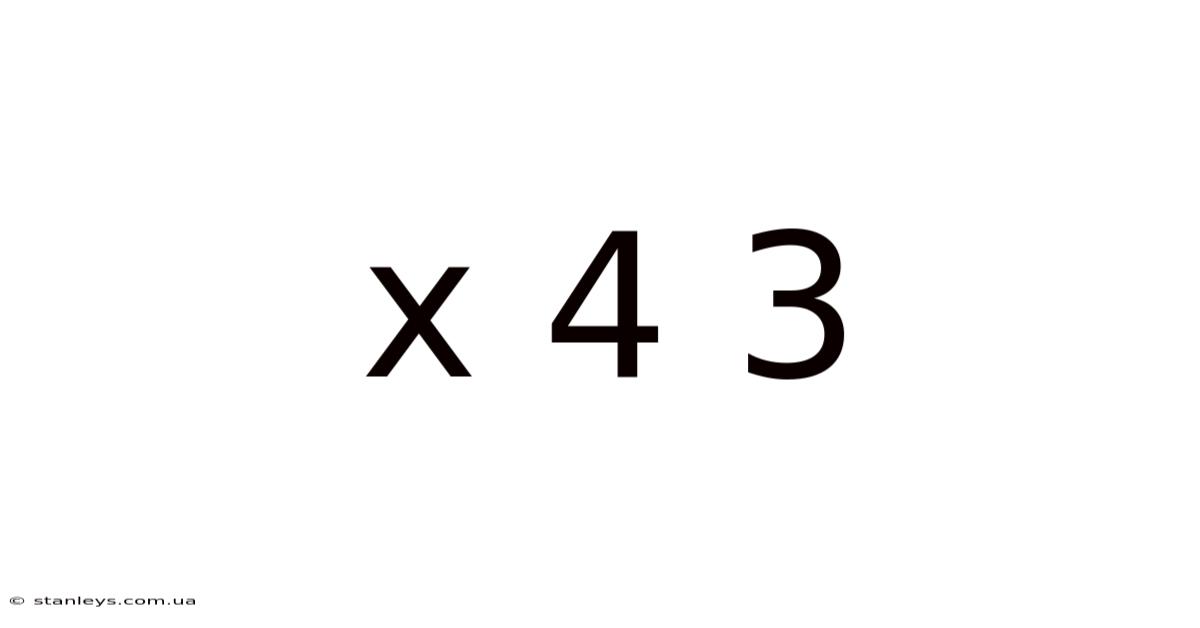 X 4 3