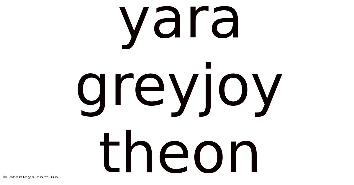 Yara Greyjoy Theon